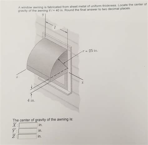 SOLVED: A window awning is fabricated from sheet metal of